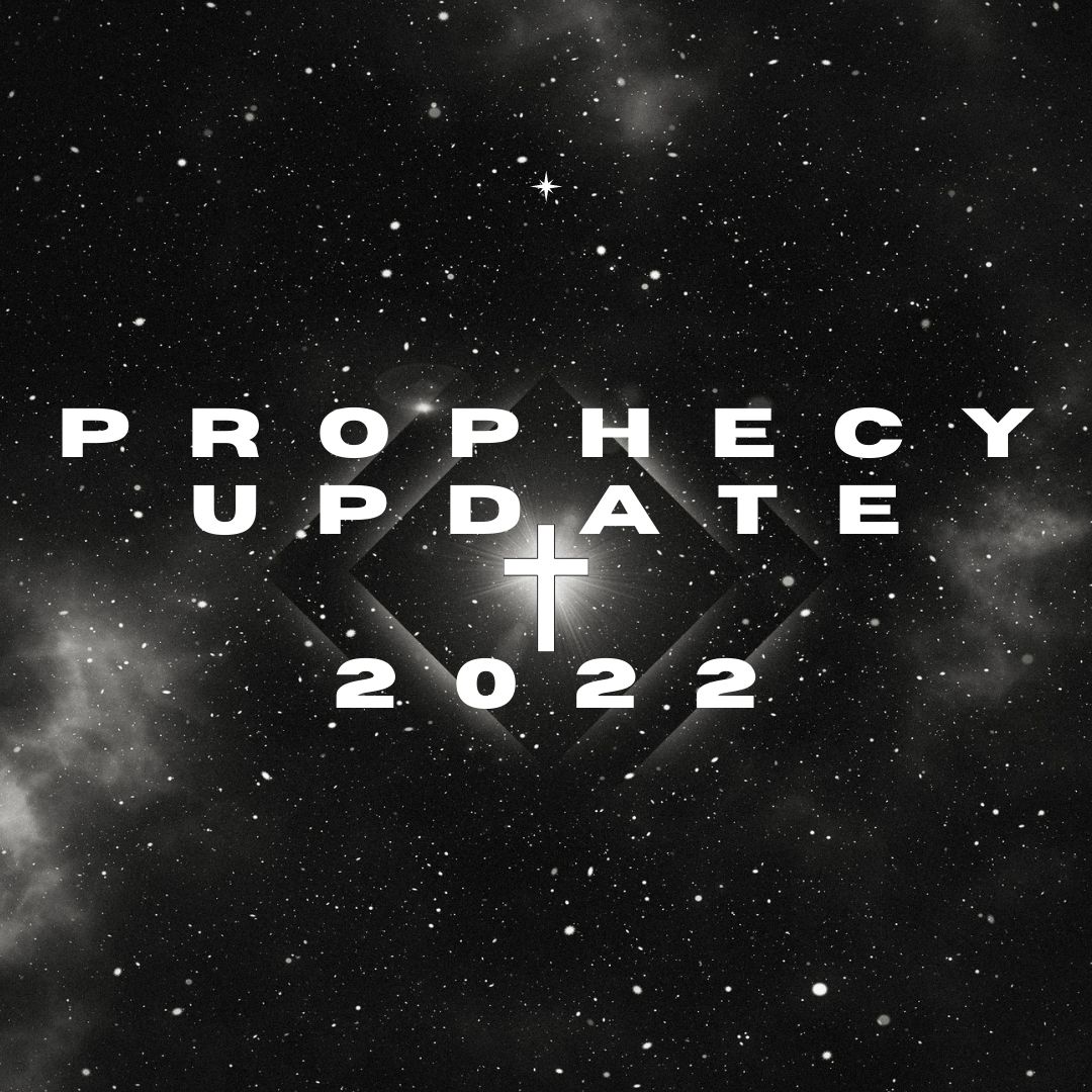 Prophecy Update 2022 Calvary South Austin